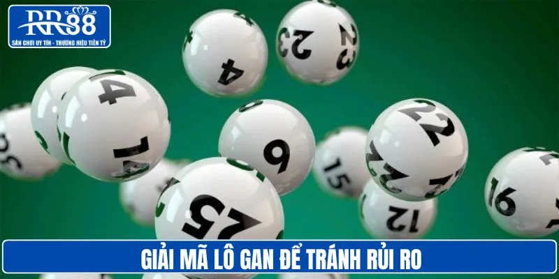 Giải mã lô gan - Hiểu đúng để tránh rủi ro
